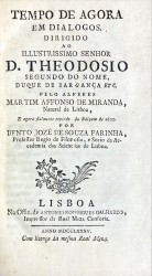 TEMPO DE AGORA // EM DIALOGOS. // ... // E agora fielmente copiado da Ediçam de 1622. // POOR // BENTO JOZÉ DE  SOUZA FARINHA, //
